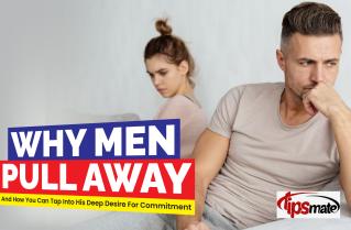 Why Men Pull Away