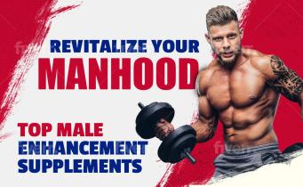Revitalize Your Manhood: Top Male Enhancement Supplements