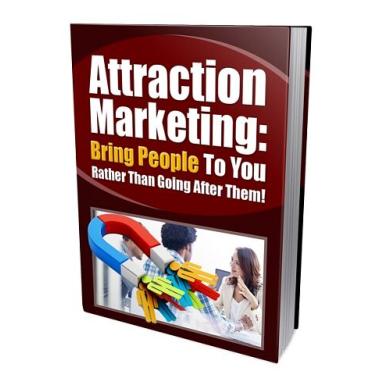 Attraction Marketing to Bring People