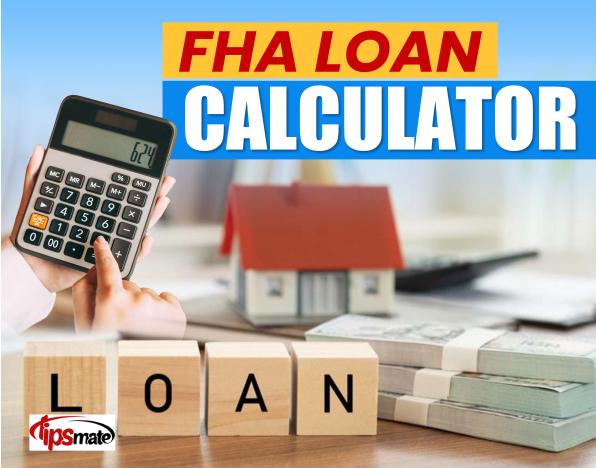 FHA Loan Calculator